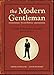 The Modern Gentleman, 2nd Edition: A Guide to Essential Manners, Savvy, and Vice