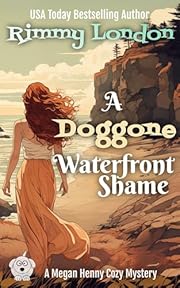 A Doggone Waterfront Shame: A delightful dog cozy mystery (Megan Henny Cozy Mysteries Book 1)