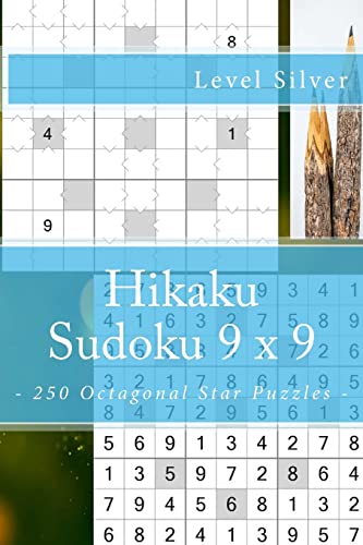 Hikaku Sudoku 9 x 9 - 250 Octagonal Star Puzzles - Level Silver: 9 x 9 PITSTOP. Exactly what is needed. Vol. 146