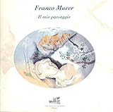 franco murer  Franco Murer. Il mio paesaggio