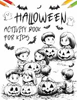 Halloween Activity Book For Kids Ages 4-12 Years Old: Halloween Activity Puzzle For Kids With Coloring, Mazes, Word Searches, Word Scramble & More! B0F5MZ2Q2N Book Cover