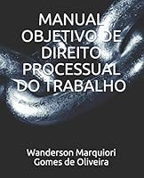 MANUAL OBJETIVO DE DIREITO PROCESSUAL DO TRABALHO 1795149558 Book Cover