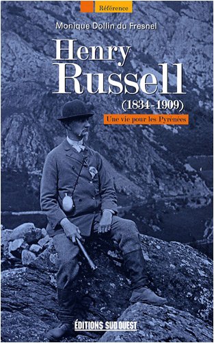 Henry Rusell (1834-1909) : Une vie pour les Pyrénées livre En ligne