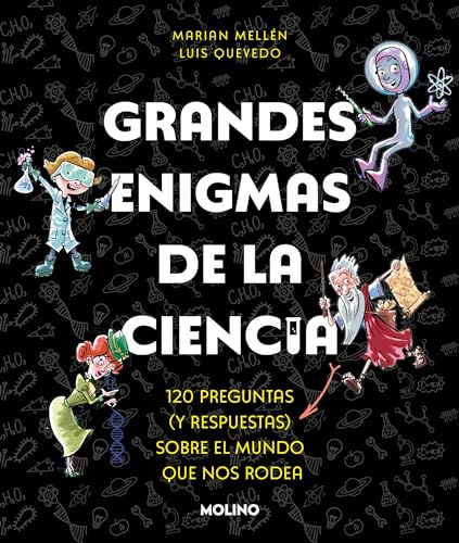 Grandes enigmas de la ciencia (Colección Grandes enigmas): 120 preguntas y respuestas sobre el mundo que nos rodea (No ficción infantil)