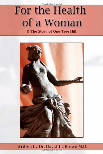 For the Health of a Woman & the Story of One Tree Hill