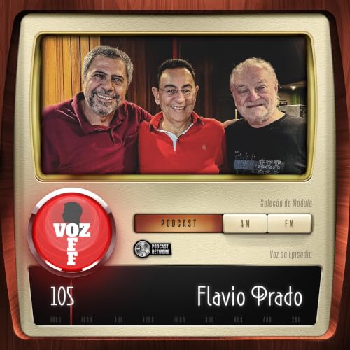 VOZ OFF 105 - Flavio Prado