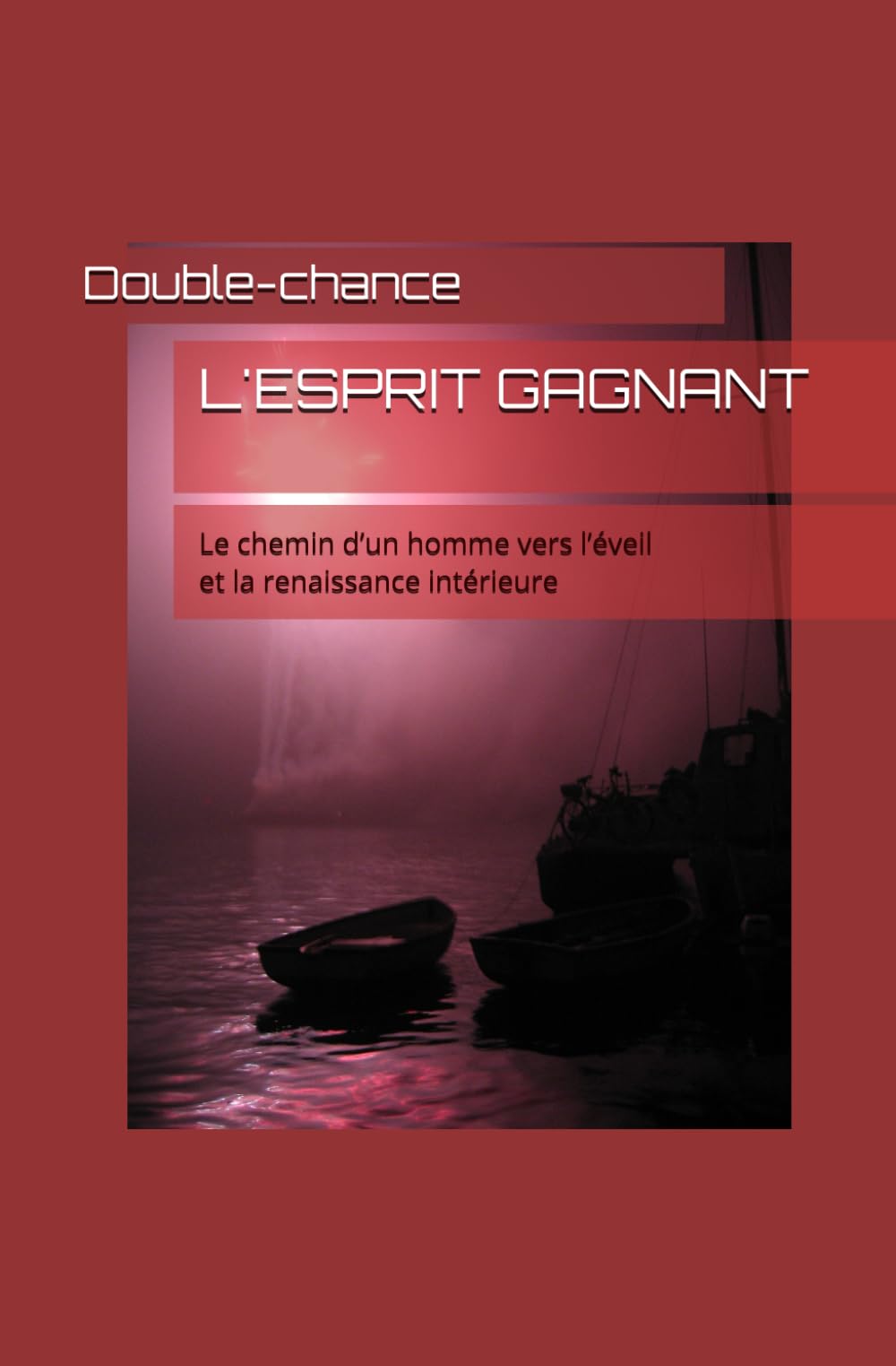 L'ESPRIT GAGNANT: Le chemin d’un homme vers l’éveil et la renaissance intérieure