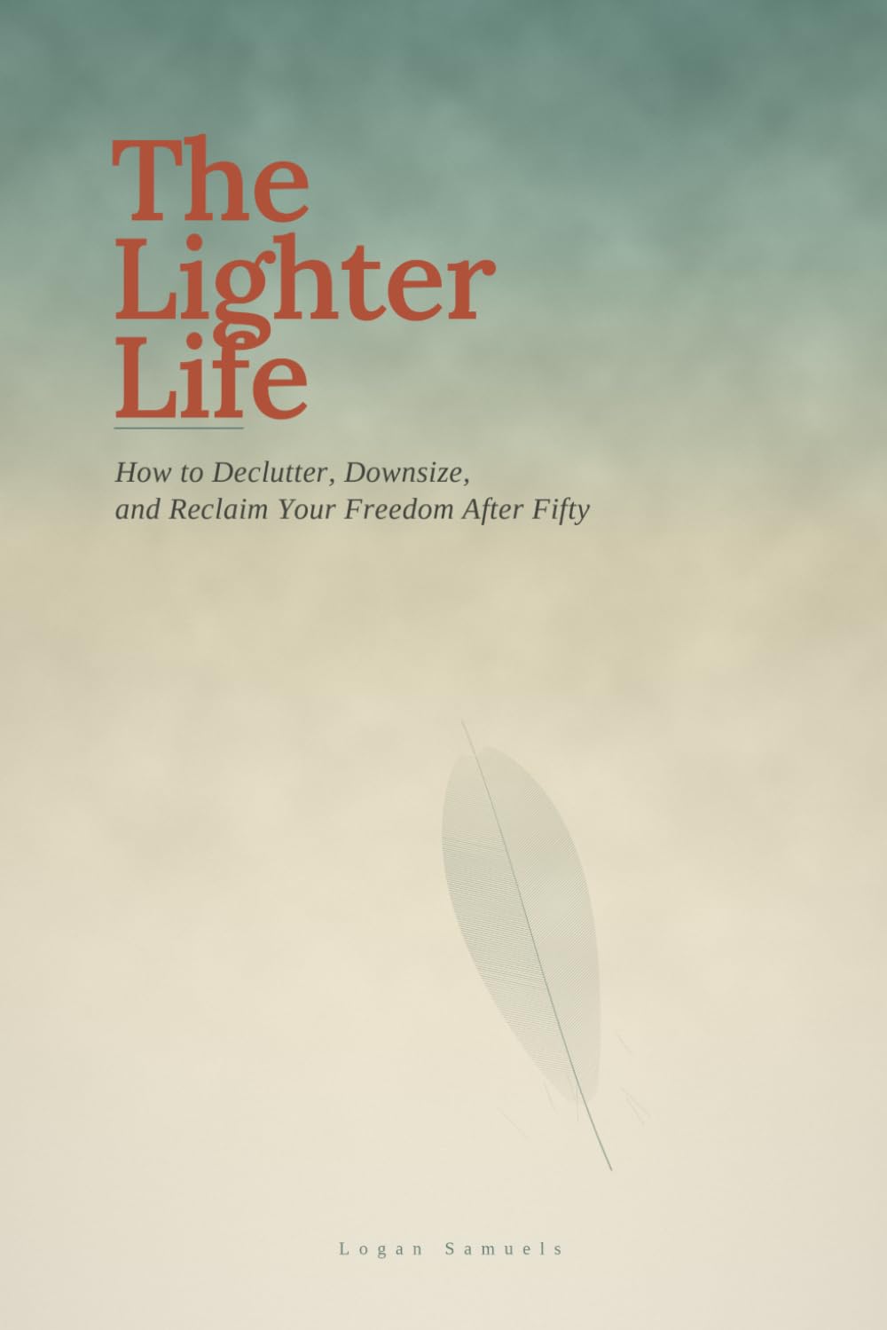 The Lighter Life: How to Declutter, Downsize, and Reclaim Your Freedom After 50