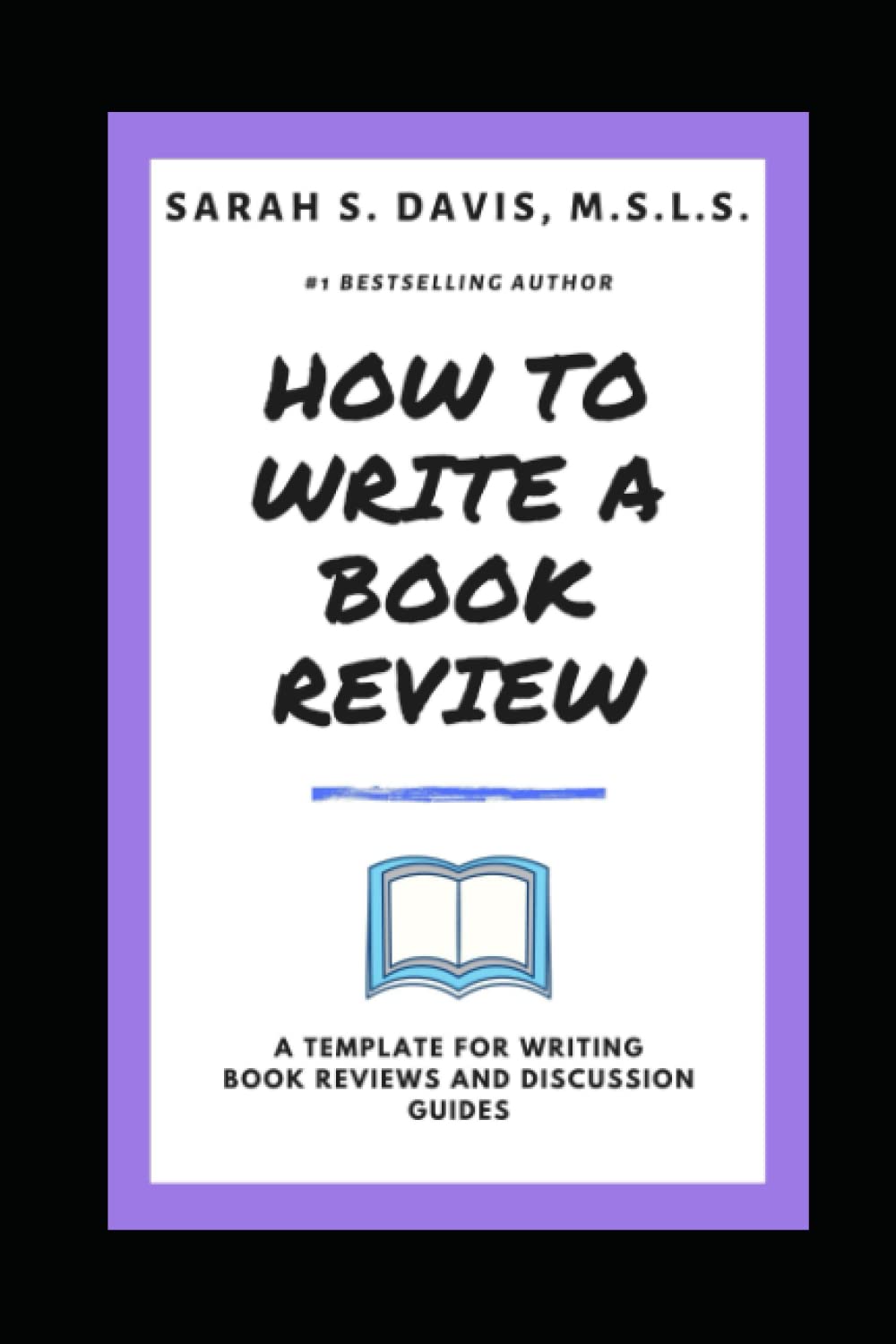 How to Write a Book Review: A Template for Reviewing Books