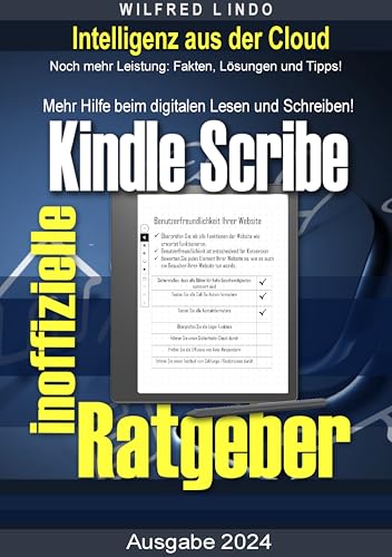 Kindle Scribe – der inoffizielle Ratgeber: Noch mehr Leistung: Skills, Fakten, Lösungen und Tipps. eReader: Das neue digitale Lesen und Schreiben