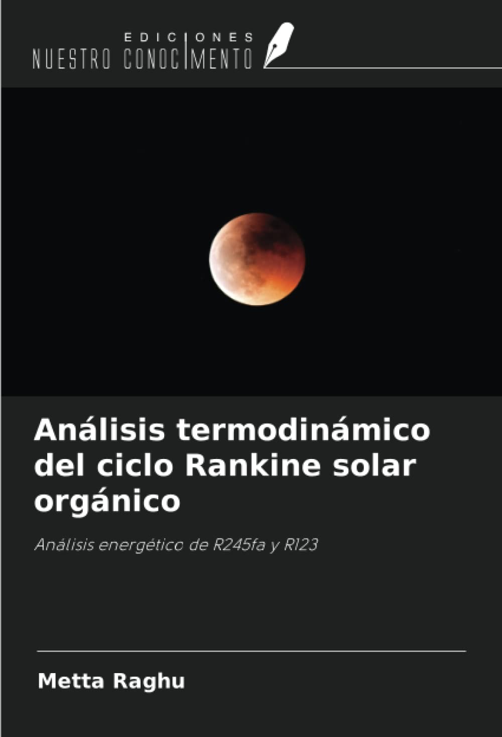 Análisis termodinámico del ciclo Rankine solar orgánico: Análisis energético de R245fa y R123