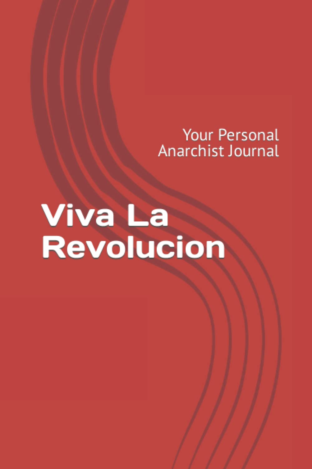 Viva La Revolucion: Your Personal Anarchist Journal
