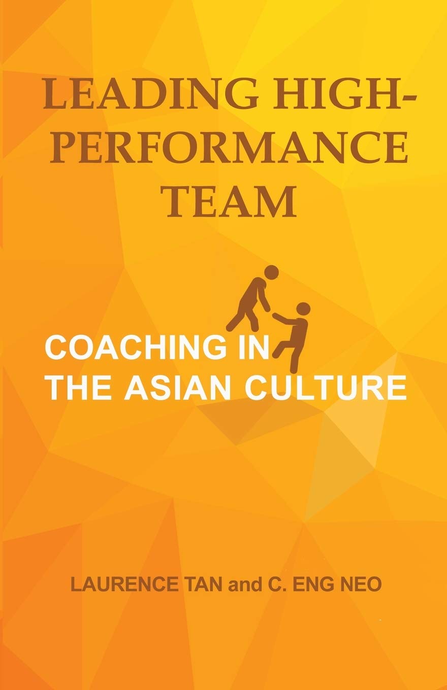 Leading High-Performance Team: Coaching in the Asian Culture Paperback – Import, 1 October 2018