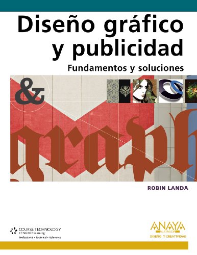 Diseño gráfico y publicidad. Fundamentos y soluciones (Diseño Y Creatividad) Diseño gráfico y publicidad. Fundamentos y soluciones (Diseño Y Creatividad)