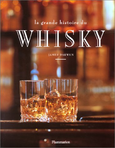 Télécharger La grande histoire du whisky livre En ligne
