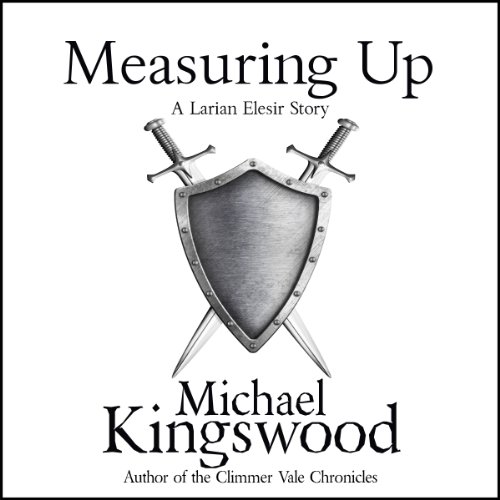 Measuring Up A Larian Elesir Story, Book 2 (Audible Audio