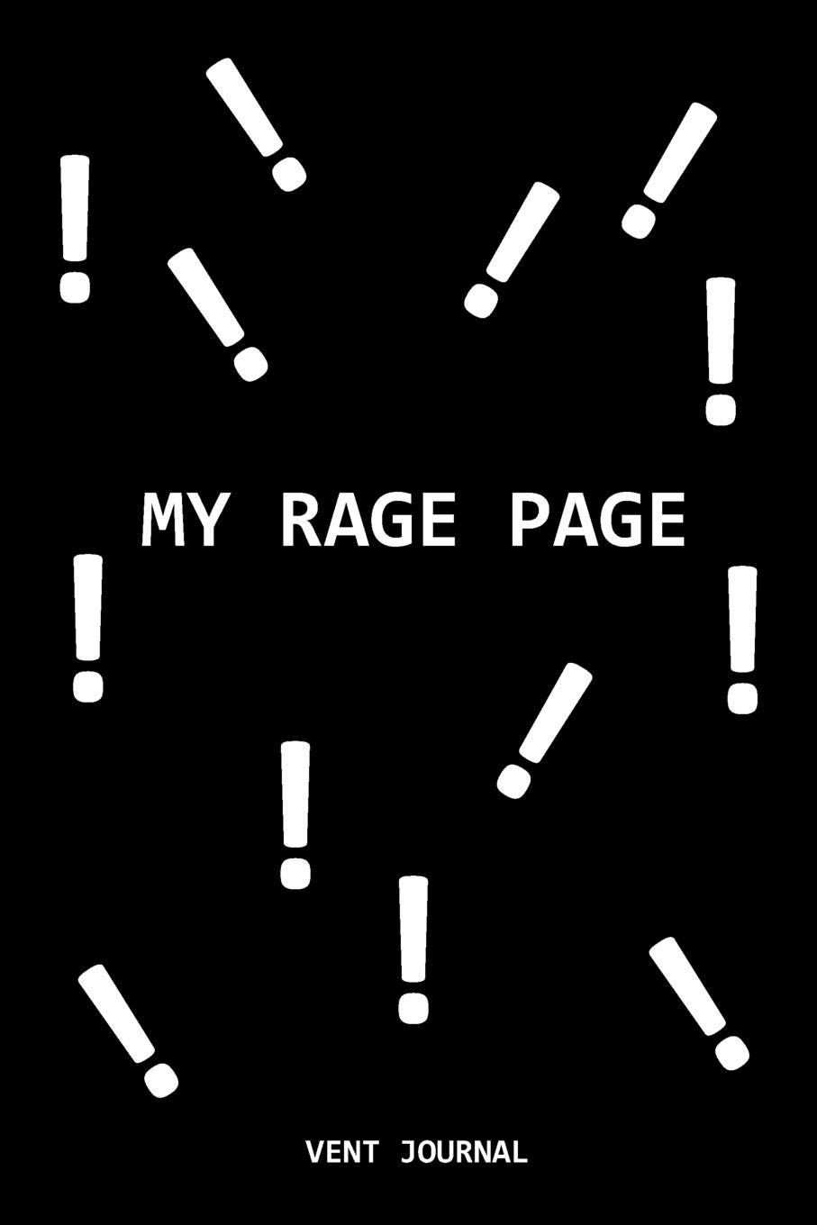 Vent Journal: Rant - A Notebook for me to Say What I Can't Say in Public