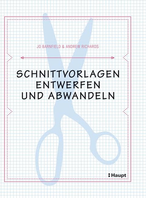 Schnittvorlagen entwerfen und abwandeln Hardcover – September 17, 2014
