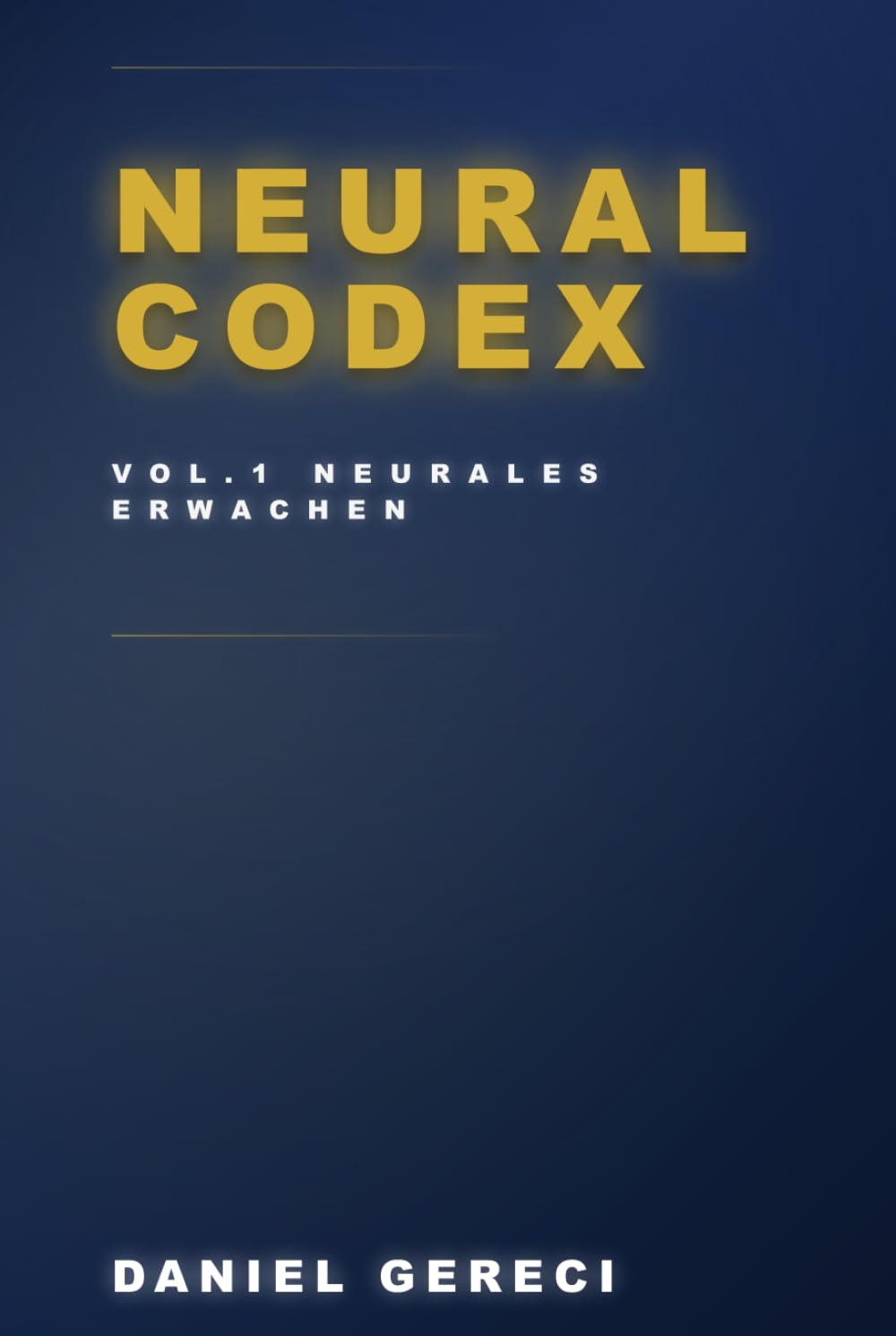 Neural Codex: Band 1: Neurales Erwachen