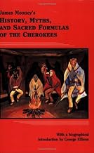 James Mooney's History, Myths, and Sacred Formulas of the Cherokees