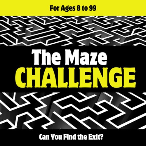 The Maze Challenge: For Ages 8 to 99 ? Challenging Mazes to Test Your Logic, Memory, and Problem-Solving Skills!