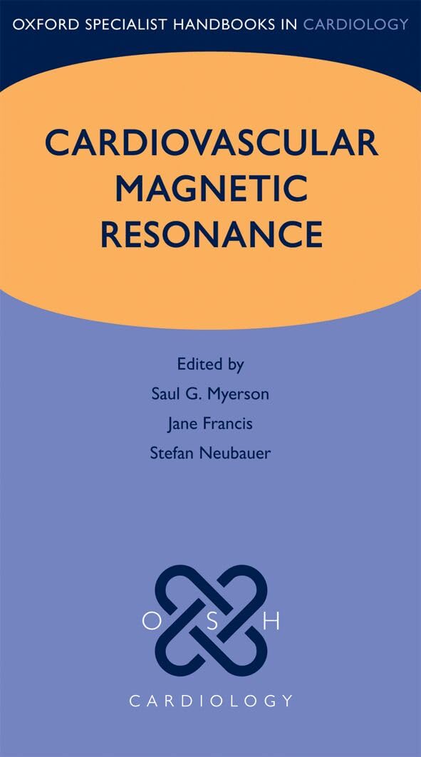 Cardiovascular Magnetic Resonance (Oxford Specialist Handbooks in Cardiology)