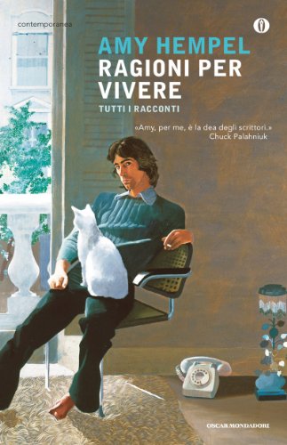 Ragioni per vivere: Tutti i racconti (Oscar contemporanea) Ragioni per vivere: Tutti i racconti (Oscar contemporanea)