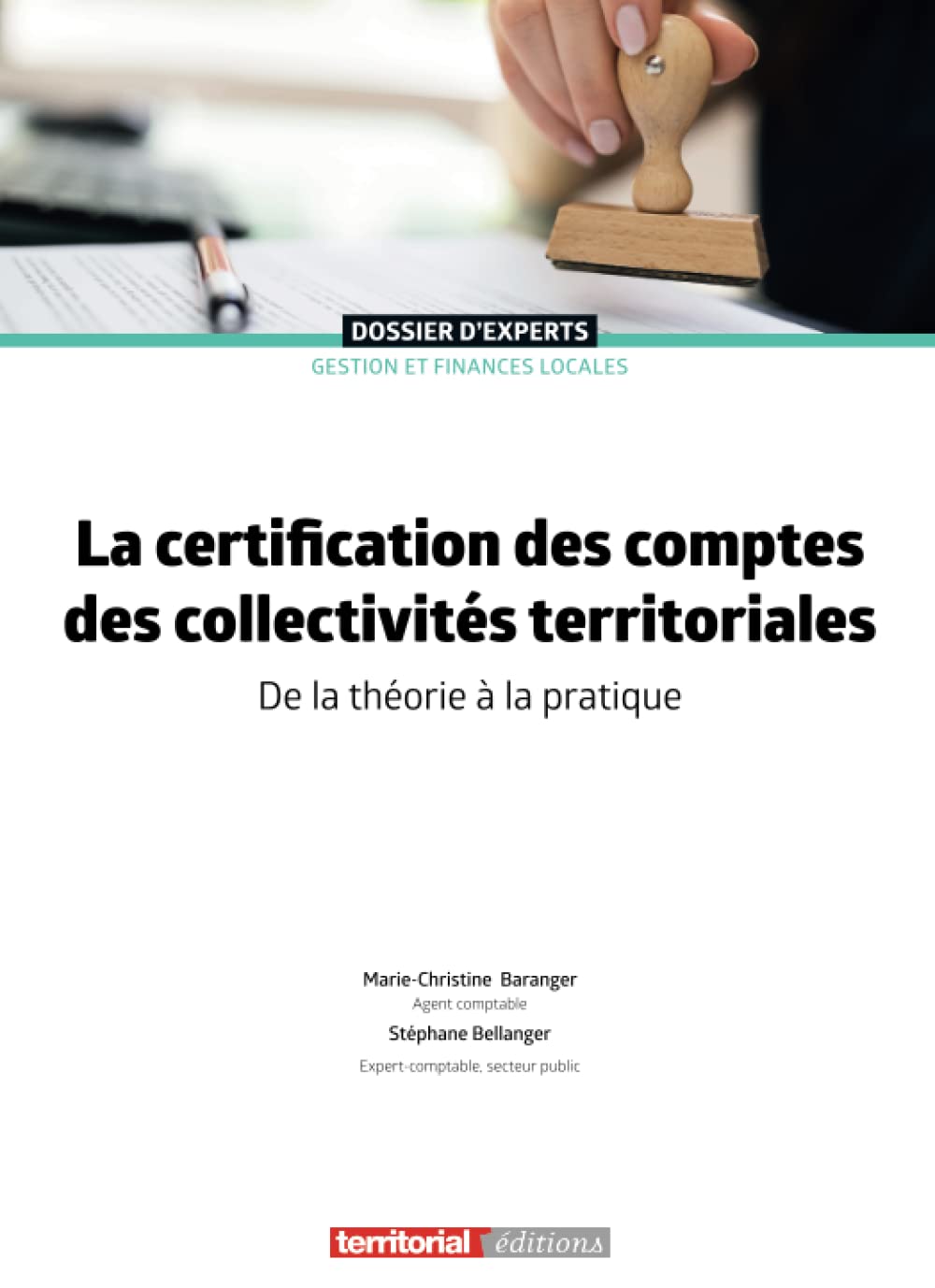 La certification des comptes des collectivités territoriales: De la théorie à la pratique (Dossier d'experts)