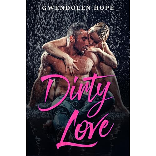 Dirty Love Audiolibro Por Gwendolen Hope arte de portada