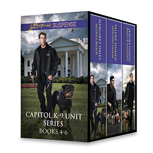 Capitol K-9 Unit Series Books 4-6: Security BreachDetecting DangerProof of Innocence (Capitol K-9 Unit Series)