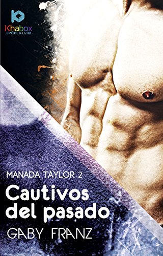 Cautivos del pasado (Manada Taylor nº 2) Cautivos del pasado (Manada Taylor nº 2)