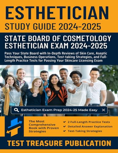 Esthetician Exam Study Guide 2024–2025: Pass Your State Board wit...
