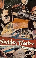Sudden theatre!: Monologues and scenes for today's teens 0874400147 Book Cover