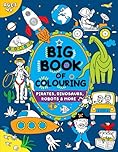 Big Book of Colouring for Boys: Children Ages 4+ (Big Books of Colouring (Ages 4+))