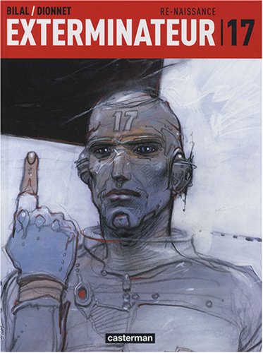 Exterminateur 17, Tome 1 : Re-naissance Exterminateur 17, Tome 1 : Re-naissance