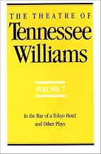The Theatre of Tennessee Williams, Vol. 7: In the Bar of a Tokyo Hotel, and Other Plays