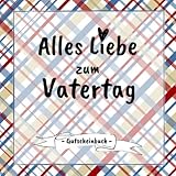 Alles Liebe zum Vatertag - Gutscheinbuch: 12 schön gestaltete Gutscheine | farbiges Gutscheinheft zum Ausfüllen | Geschenkbücher für Väter