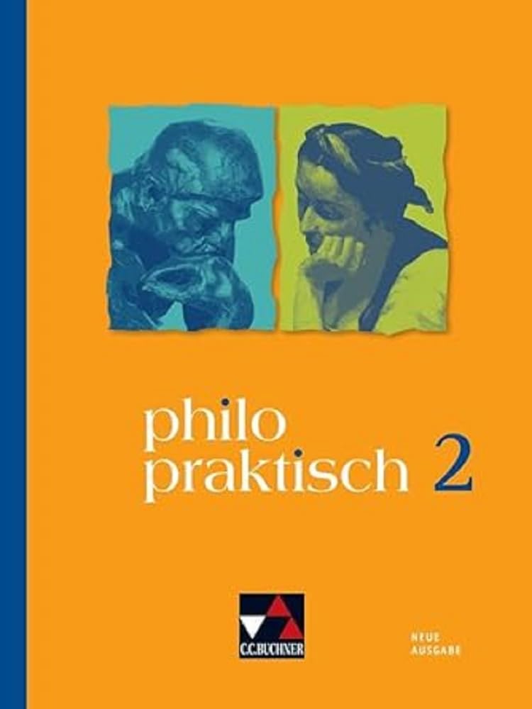 philopraktisch / philopraktisch 2: Unterrichtswerk für Praktische Philosophie in der Sekundarstufe I / für die Jahrgangsstufen 7/8 (philopraktisch: ... Philosophie in der Sekundarstufe I)