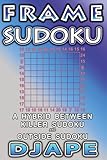 Frame Sudoku: A hybrid between Killer Sudoku and Outside Sudoku (Volume 1)