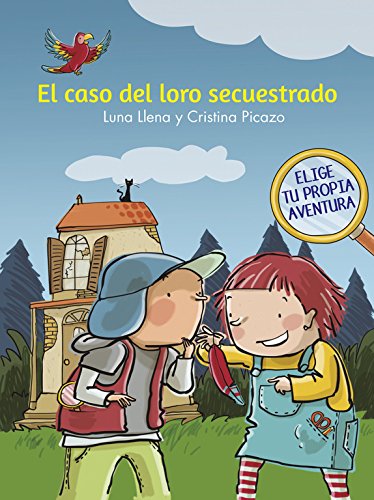El caso del loro secuestrado (Elige tu propia aventura)