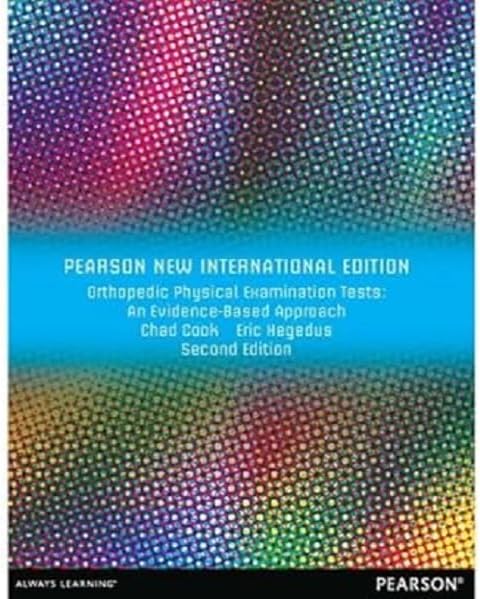 Orthopedic Physical Examination Tests: An Evidence-Based Approach: Pearson New International Edition