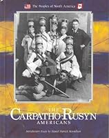The Carpatho-Rusyn Americans (The Immigrant Experience) 0791062848 Book Cover
