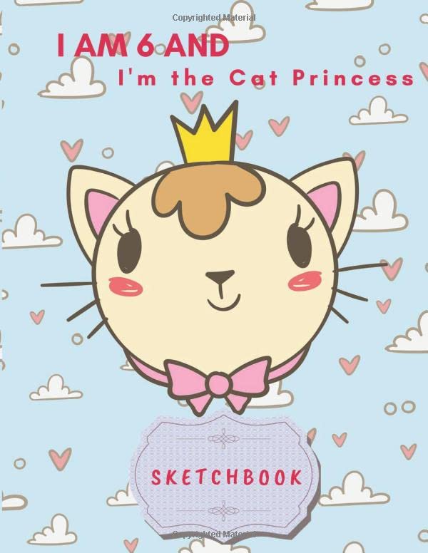 I am 6 and I'm the Cat Princess Cat princess journal sketchbook