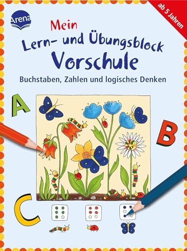 Buchstaben, Zahlen und logisches Denken: Mein Lern- und &Uuml;bungsblock f&uuml;r die VORSCHULE (Kleine R&auml;tsel und &Uuml;bungen f&uuml;r Vorschulkinder)