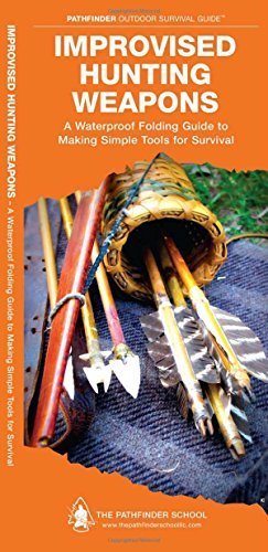 Improvised Hunting Weapons: A Waterproof Pocket Guide to Making Simple Tools for Survival (Pathfinder Outdoor Survival Guide Series) by Dave Canterbury (2012-06-01) Pamphlet – 1 Jan. 1857