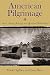 American Pilgrimage: Sacred Journeys and Spiritual Destinations