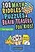 101 Math Puzzles, Riddles, and Brain Teasers for Kids (Ages 10+): The Ultimate Collection of Ridiculously Fun Math Activities