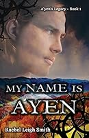 My Name Is A'yen 1508823871 Book Cover