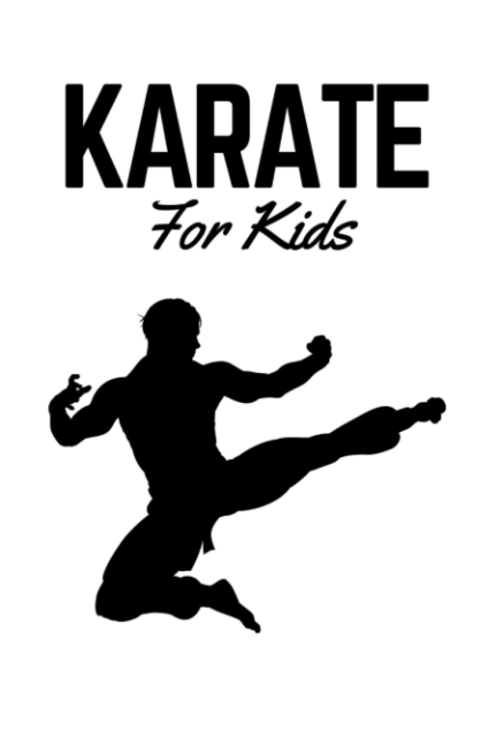 Karate Books for Boys: Karate for Kids 5-10 | Martial Arts Books for Beginners | Mixed Martial Arts Book | Blank Books for Journaling