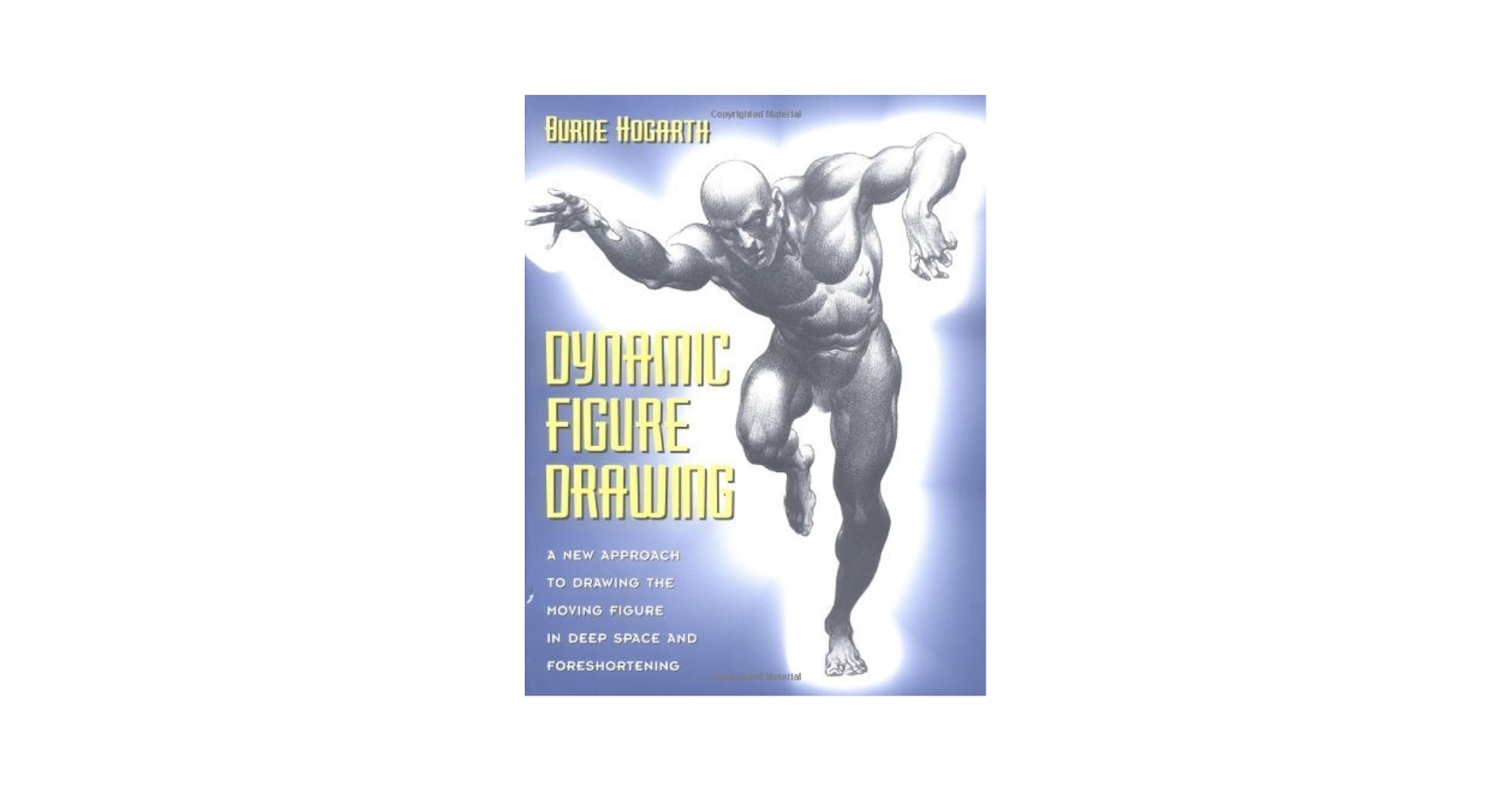Dynamic Figure Drawing: A New Approach to Drawing the Moving